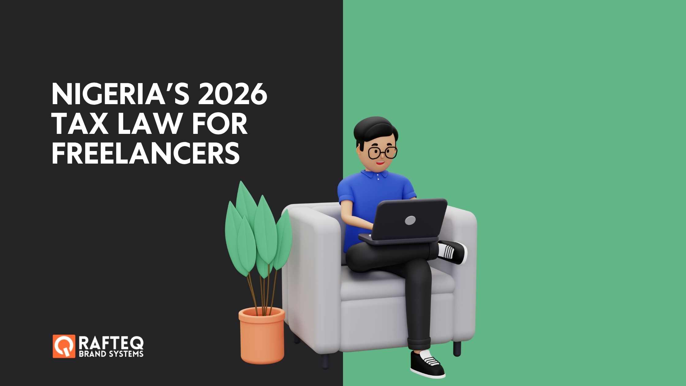Nigeria’s 2026 Tax Law for Freelancers: What’s Changing and How to Prepare Before It Hits